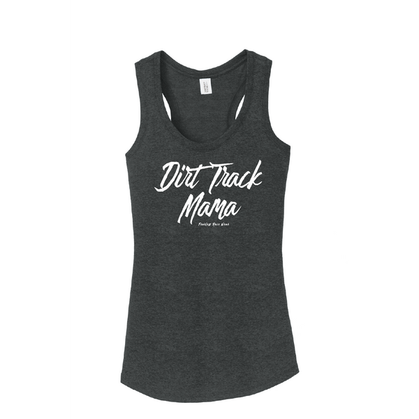 Dirt Track Mama...T's, Tanks & Hoodies