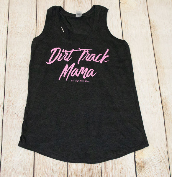 Dirt Track Mama...T's, Tanks & Hoodies