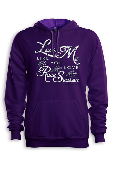 Love Me Like You Love Race Season T's , Baseball T's & Hoodies